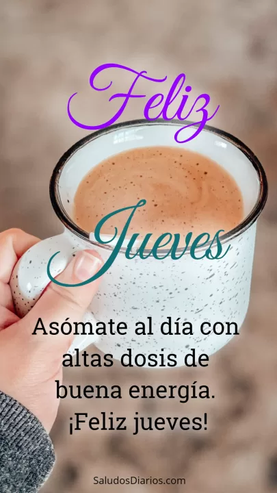 Energías positivas jueves, frases lindas con un buen desayuno en la mañana  - Saludos Diarios