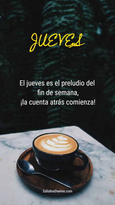 Taza café, Jueves bendiciones, Día hermoso, Frase - Saludos Diarios
