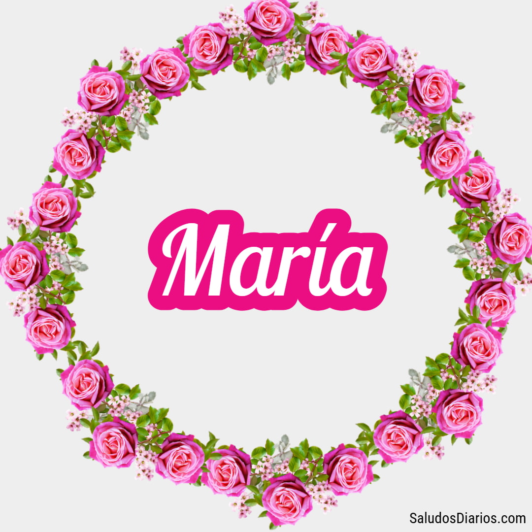 María Diseños, Nombre Rosas, Bordes Bonitos, Perfil - Saludos Diarios