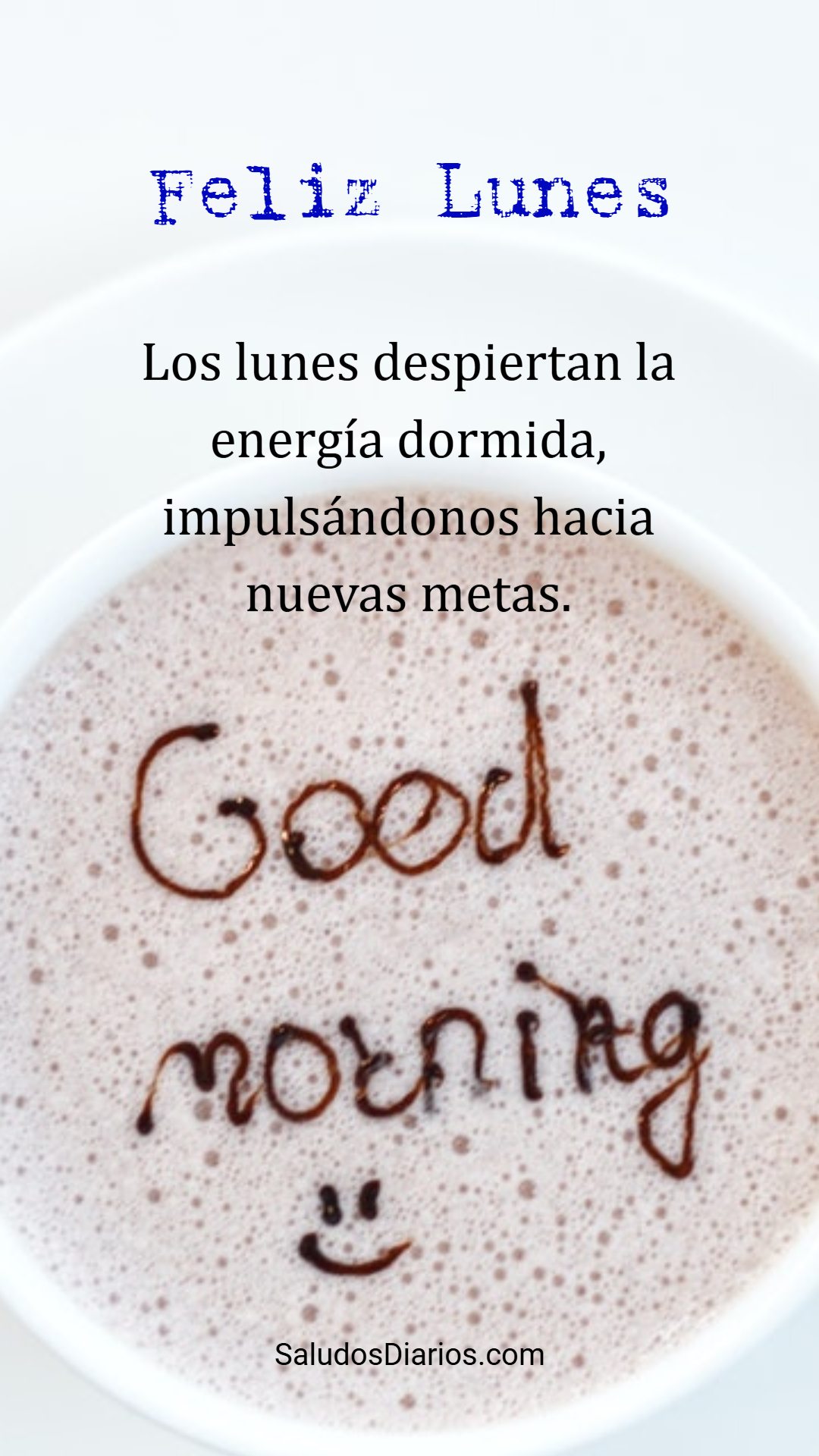 Energías poderosas, Lunes sonriente, Café feliz - Saludos Diarios