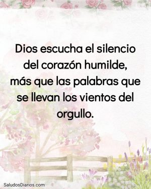 Dios escucha el silencio del corazón humilde, más que